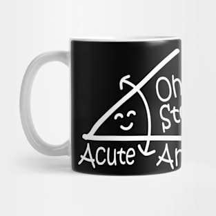 Oh Stop Acute Angle -  Math Mug